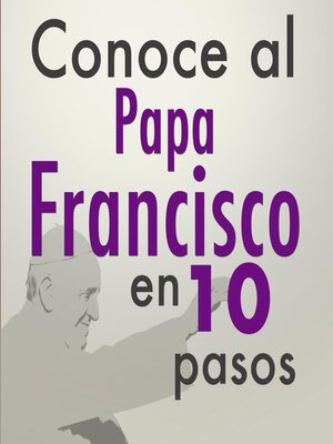 cover image of Conoce al Papa Francisco en 10 pasos